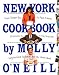 New York Cookbook: From Pelham Bay to Park Avenue, Firehouses to Four-Star Restaurants by Molly O'Neill