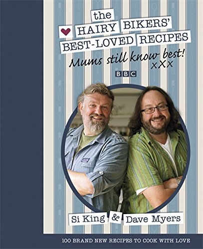 The Hairy Bikers' Best-Loved Recipes: Mums Still Know Best