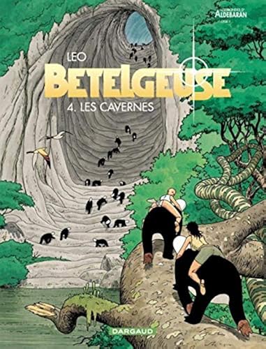 Download Les Mondes d'Aldébaran, cycle 2 : Bételgeuse, tome 4 : Les Cavernes PDF
