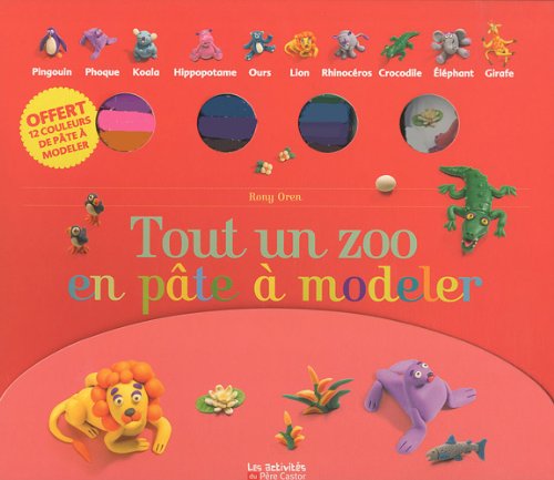 Tout un zoo en pâte à modeler by (Hardcover-spiral)