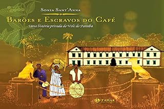Livro Barões e escravos do café: Uma história privada do Vale do Paraíba