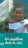 Un papillon dans la cite (French Edition) 3rd (third) by Pineau, Gisele (2010) Mass Market Paperback by 