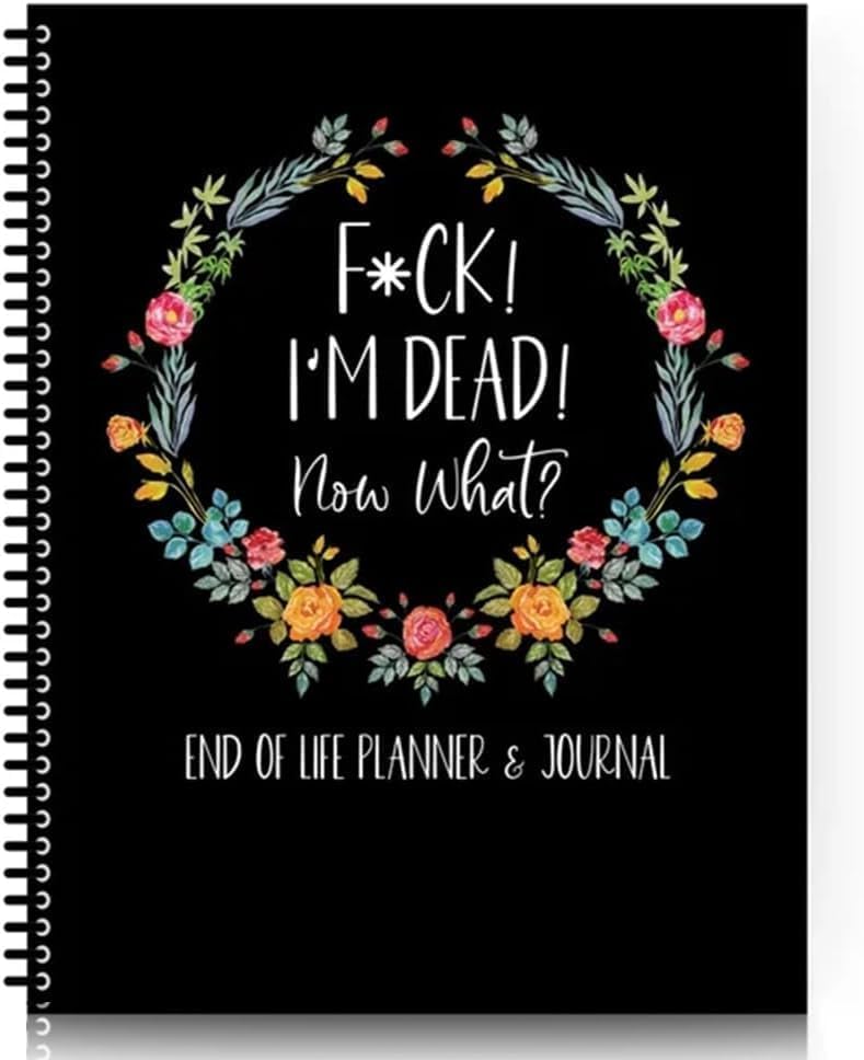 I'M Dead, End Of Life Planner,I'M Dead Now What Book Planner,End of Life Planner Organizer Notebook,for Possessions, Business Affairs, and Final Wishes