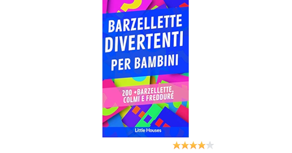 Barzellette Per Bambini 0 Barzellette Colmi E Freddure Italian Edition Houses Little Amazon Com Books