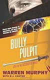 Bully Pulpit (The Destroyer) (Volume 151)