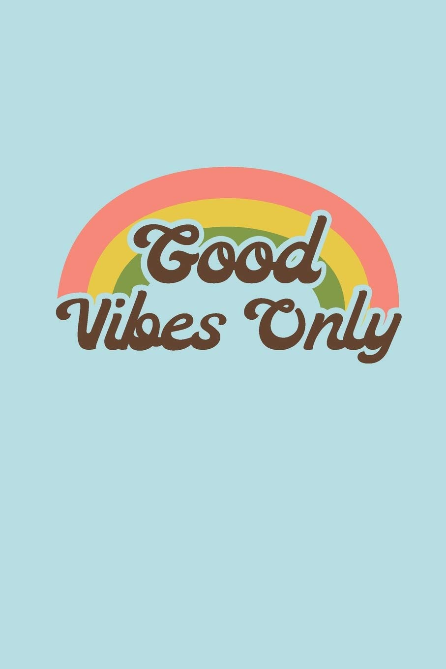 only good vibes