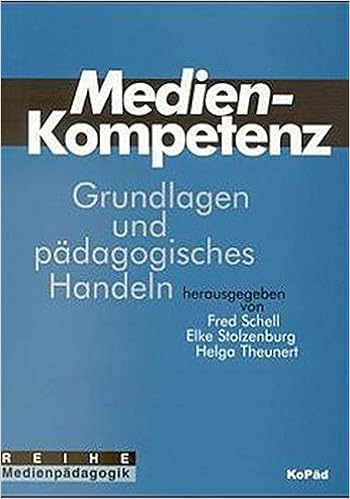 Medienkompetenz Grundlagen Und Padagogisches Handeln Medienpadagogik Amazon De Schell Fred Stolzenburg Elke Theunert Helga Bergmann Christine Anfang Gunther Baacke Dieter Bahl Anke Bucher