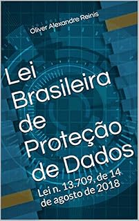 Livro Lei Brasileira de Proteção de Dados: Lei n. 13.709, de 14 de agosto de 2018 (Legislação Digital Livro 1)