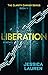 LIBERATION (The Clarity Carver Series) by Jessica Lauren
