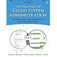 Practice of Cloud System Administration, The: DevOps and SRE Practices for Web Services, Volume 2