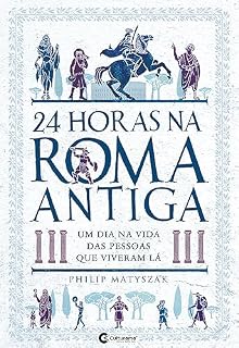 Livro 24 horas na Roma Antiga