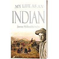 My Life as an Indian: The Story of a Red Woman and a White Man in the Lodges of the Blackfeet (1907) book cover My Life as an Indian: The Story of a Red Woman and a White Man in the Lodges of the Blackfeet (1907) book cover