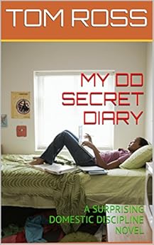 MY DD SECRET DIARY: A Surprising Domestic Discipline Novel ...