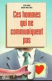 Ces hommes qui ne communiquent pas by