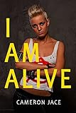I Am Alive ( I Am Alive Book 1)