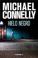Hielo negro (Harry Bosch nº 2) (Spanish Edition)