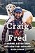 Craig & Fred: A Marine, A Stray Dog, and How They Rescued Each Other by Craig Grossi