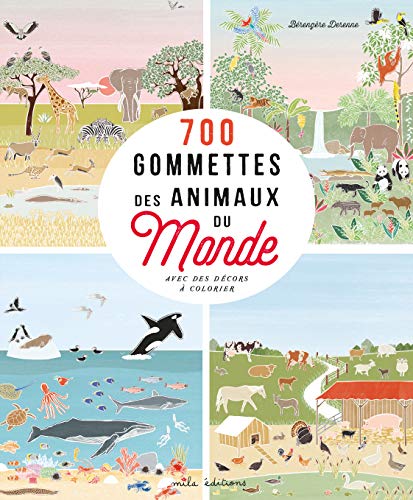 700 gommettes des animaux du monde avec des décors à colorier by Bérangère Derenne