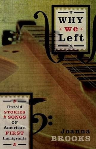 Download Why We Left: Untold Stories and Songs of America's First Immigrants PDF