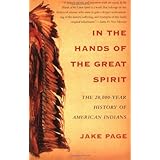 In the Hands of the Great Spirit: The 20,000-Year History of American Indians
