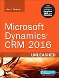 Microsoft Dynamics CRM 2016 Unleashed: With Expanded Coverage of Parature, ADX and FieldOne