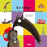 Le loup qui voulait faire le tour du monde (French) by 