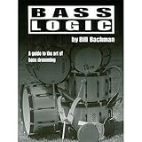 Bass Logic - A Guide to the Art of Bass Drumming