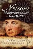 Nelson's Mediterranean Command by Denis Orde
