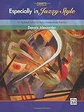 Especially in Jazzy Style, Bk 1: 11 Stylized Solos for Early Intermediate Pianists
