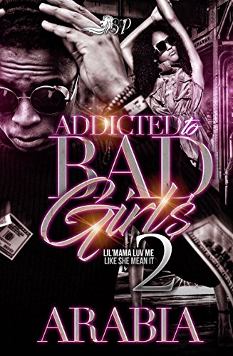 Addicted to Bad Girls 2: Lil' Mama Luv Me Like She Mean It