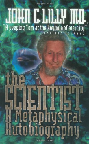 "The Scientist - A Metaphysical Autobiography" av John C. Lilly