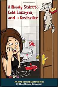 Amazon Com A Bloody Stiletto Cold Lasagna And A Bestseller An