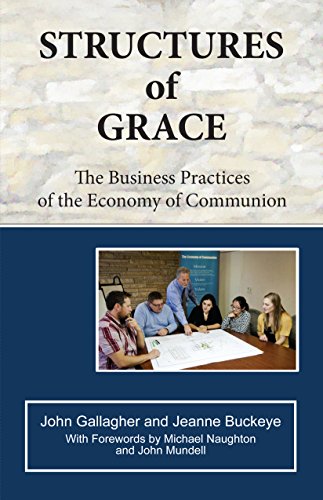 Structures of Grace: The Business Practices of the Economy of Communion by [Gallagher, John, Buckeye, Jeanne]