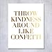 Throw Kindness Around Like Confetti Gold Foil Print 8x10
