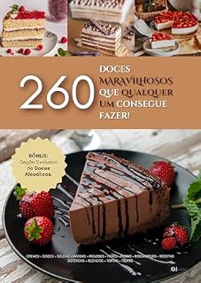 Livro 260 Doces Maravilhosos que Qualquer um Consegue Fazer (Confeitando & Faturando)