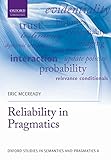 Reliability in Pragmatics (Oxford Studies in Semantics and Pragmatics)