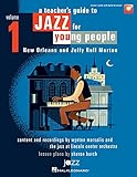 A Teacher's Resource Guide to Jazz for Young People: New Orleans and Jelly Roll Morton Includes Down by Jazz at Lincoln Center, Sharon Burch Wynton Marsalis