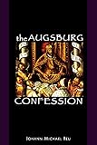 The Augsburg Confession by Johann Michael Reu