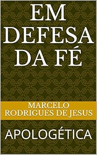 Livro EM DEFESA DA FÉ: APOLOGÉTICA