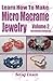 Learn How To Make Micro Macrame Jewelry - Volume 2 - Intermediate/Advanced by Kelsy Eason