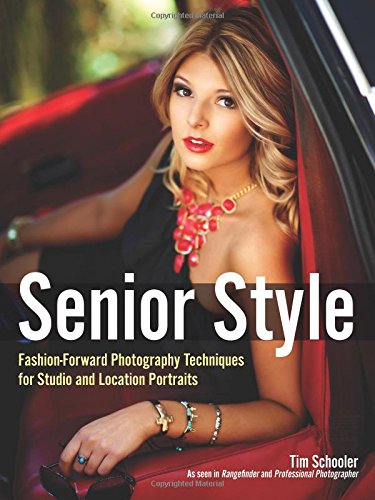 Download Senior Style: Fashion-Forward Photography Techniques for Studio and Location Portraits
