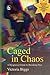 Caged in Chaos: A Dyspraxic Guide to Breaking Free by Victoria Biggs