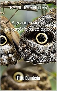 Livro A grande coruja: Purgatório psicológico: E a família Philips