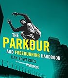 The Parkour and Freerunning Handbook