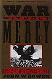 War Without Mercy: Race and Power in the Pacific War