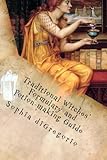 Traditional Witches' Formulary and Potion-making Guide: Recipes for Magical Oils, Powders and Other by Sophia diGregorio