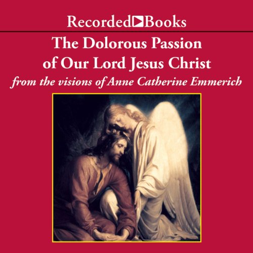 The Dolorous Passion of Our Lord Jesus Christ B001JPMOTA Book Cover