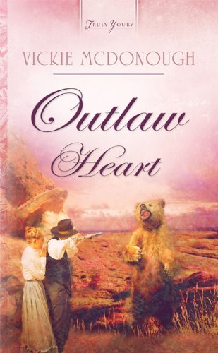 Outlaw Heart: Truly Yours Digital Edition (Truly Yours Digital Editions Book 831)