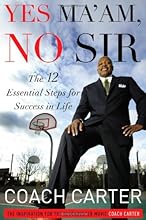 Yes Ma'am, No Sir: The 12 Essential Steps for Success in Life