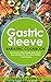 Gastric sleeve Bariatric cookbook: Diet Guide with Simple Meal Plans - Easy Recipes for You After We by Younan Campbell